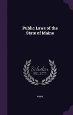 Public Laws of the State of Maine - Maine (author)