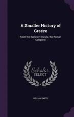 A Smaller History of Greece - William Smith (author)