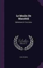 Le Moulin de Mansfeld - Paul De Kock (author)