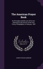 The American Prayer Book - Joseph Fithian Garrison