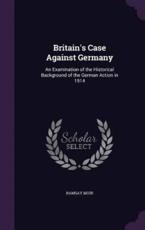 Britain's Case Against Germany - Ramsay Muir