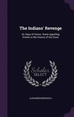The Indians' Revenge - Alexander Berghold