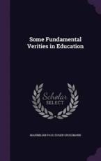 Some Fundamental Verities in Education - Maximilian Paul Eugen Groszmann