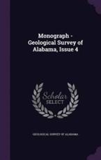 Monograph - Geological Survey of Alabama, Issue 4 - Geological Survey of Alabama (creator)