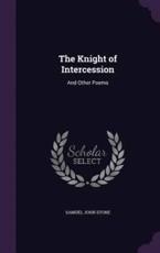 The Knight of Intercession - Samuel John Stone