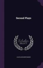 Second Plays - Alan Alexander Milne (author)