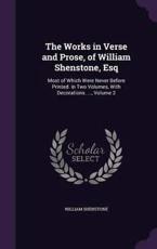 The Works in Verse and Prose, of William Shenstone, Esq - William Shenstone (author)
