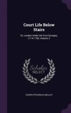 Court Life Below Stairs - Joseph Fitzgerald Molloy (author)