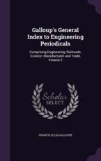 Galloup's General Index to Engineering Periodicals - Francis Ellis Galloupe