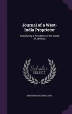 Journal of a West-India Proprietor - Matthew Gregory Lewis (author)