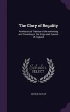 The Glory of Regality - Arthur Taylor