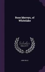 Rose Mervyn, of Whitelake - Anne Beale (author)