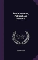 Reminiscences, Political and Personal - John Willison