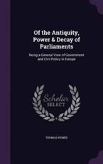 Of the Antiquity, Power & Decay of Parliaments - Thomas Rymer (author)