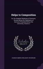 Helps to Composition - Charles Simeon, William W Woodward