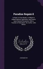 Paradise Regain'd - Professor John Milton