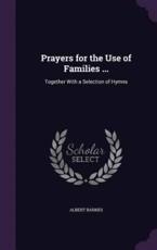 Prayers for the Use of Families ... - Albert Barnes