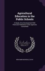 Agricultural Education in the Public Schools - Benjamin Marshall Davis (author)