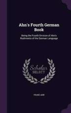 Ahn's Fourth German Book - Franz Ahn (author)