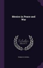Mexico in Peace and War - Thomas H Russell
