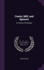 Comte, Mill, and Spencer - John Watson (author)