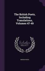 The British Poets, Including Translations, Volumes 47-49 - British Poets (author)