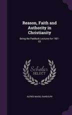 Reason, Faith and Authority in Christianity - Alfred Magill Randolph (author)