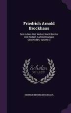 Friedrich Arnold Brockhaus - Heinrich Eduard Brockhaus