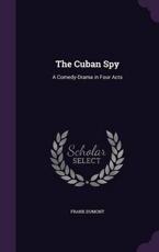 The Cuban Spy - Frank Dumont (author)