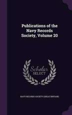 Publications of the Navy Records Society, Volume 20 - Navy Records Society (Great Britain) (creator)
