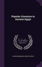 Popular Literature in Ancient Egypt - Alfred Wiedemann, Jane Hutchison