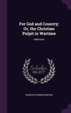 For God and Country; Or, the Christian Pulpit in Wartime - Randolph Harrison McKim