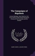 The Campaigns of Napoleon - Marie Joseph L Adolphe Thiers