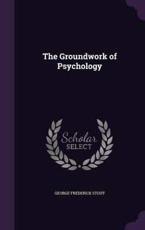The Groundwork of Psychology - George Frederick Stout (author)
