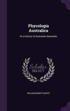 Phycologia Australica - Harvey, William Henry