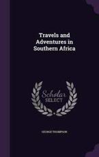 Travels and Adventures in Southern Africa - George Thompson (author)