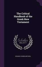The Critical Handbook of the Greek New Testament - Edward Cushing Mitchell (author)