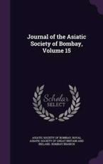 Journal of the Asiatic Society of Bombay, Volume 15 - Asiatic Society of Bombay (creator)