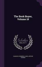 The Book Buyer, Volume 18 - Charles Scribner's Sons, Arthur Hoeber