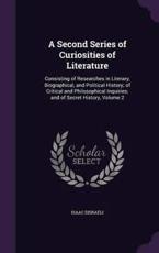 A Second Series of Curiosities of Literature - Isaac Disraeli (author)
