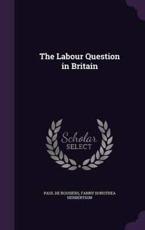 The Labour Question in Britain - Paul De Rousiers (author)
