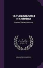The Common Creed of Christians - William Pierson Merrill