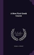 A New First Greek Course - Thomas a Stewart (author)