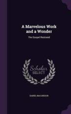 A Marvelous Work and a Wonder - Daniel MacGregor
