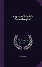 Captain Christie's Granddaughter - Ruth Lamb (author)