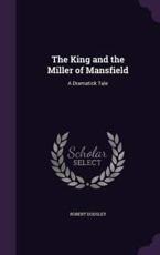 The King and the Miller of Mansfield - Robert Dodsley (author)
