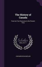 The History of Canada - John Mercier McMullen (author)