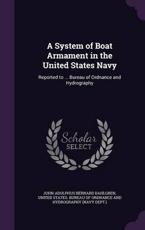 A System of Boat Armament in the United States Navy - John Adolphus Bernard Dahlgren (author), United States Bureau of Ordnance and Hy (creator)