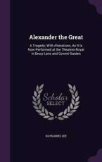 Alexander the Great - Nathaniel Lee (author)