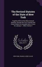 The Revised Statutes of the State of New York - New York, Charles Avery Collin